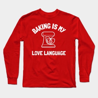 baking is my love language Long Sleeve T-Shirt